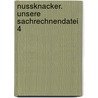 Nussknacker. Unsere Sachrechnendatei 4 door Onbekend