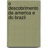 O Descobrimento Da America E Do Brazil door Candido Costa