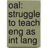 Oal: Struggle To Teach Eng As Int Lang door Dr Adrian Holliday