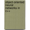 Object-Oriented Neural Networks In C++ door Joey Rogers