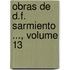 Obras de D.F. Sarmiento ..., Volume 13
