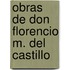 Obras de Don Florencio M. del Castillo