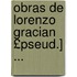 Obras de Lorenzo Gracian £Pseud.] ...