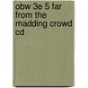 Obw 3e 5 Far From The Madding Crowd Cd by Unknown