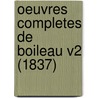 Oeuvres Completes De Boileau V2 (1837) door Nicolas Boileau Despreaux