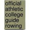 Official Athletic College Guide Rowing door Charlie W. Kadupski