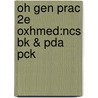 Oh Gen Prac 2e Oxhmed:ncs Bk & Pda Pck by Tony Kendrick
