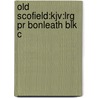 Old Scofield:kjv:lrg Pr Bonleath Blk C door John R. Kohlenberger