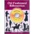 Old-fashioned Silhouettes [with Cdrom]