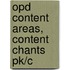 Opd Content Areas, Content Chants Pk/c