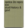 Opdca 2e Repro Soc Stud:history & Govt by Ph.D. Dorothy Kauffman