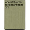 Opernführer für Fortgeschrittene 3/1 by Ulrich Schreiber