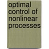 Optimal Control of Nonlinear Processes by Jonathan P. Caulkins
