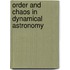 Order and Chaos in Dynamical Astronomy