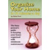 Organize Your Home in 10 Minutes a Day door Christi Youd