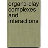 Organo-Clay Complexes and Interactions door Onbekend