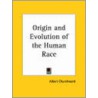 Origin And Evolution Of The Human Race door Albert Churchward