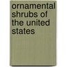 Ornamental Shrubs Of The United States door Ada Draycott