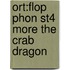 Ort:flop Phon St4 More The Crab Dragon