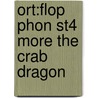 Ort:flop Phon St4 More The Crab Dragon by Roderick Hunt