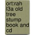 Ort:rah L3a Old Tree Stump Book And Cd