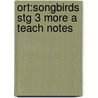Ort:songbirds Stg 3 More A Teach Notes door Julia Donaldson