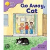 Ort:stg 1+ More 1st Sent A Go Away Cat by Roderick Hunt