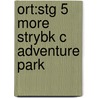 Ort:stg 5 More Strybk C Adventure Park door Roderick Hunt