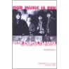 Our Music Is Red - With Purple Flashes by Sean Eagan