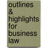 Outlines & Highlights For Business Law by Cram101 Textbook Reviews