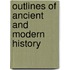 Outlines Of Ancient And Modern History