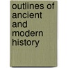Outlines Of Ancient And Modern History by Royal Robbins