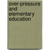 Over-Pressure and Elementary Education by Sydney Buxton