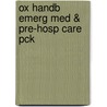 Ox Handb Emerg Med & Pre-hosp Care Pck door Robin Illingworth