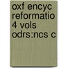 Oxf Encyc Reformatio 4 Vols Odrs:ncs C door Onbekend