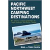 Pacific Northwest Camping Destinations by Terri Church