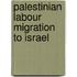 Palestinian Labour Migration to Israel