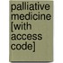 Palliative Medicine [With Access Code]