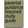 Parental Guidance Required Study Guide door Reggie Joiner