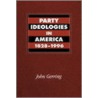 Party Ideologies in America, 1828-1996 door John Gerring