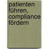 Patienten führen, Compliance fördern door Gernot Huppmann