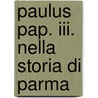 Paulus Pap. Iii. Nella Storia Di Parma door Enrico Gualano
