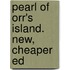 Pearl of Orr's Island. New, Cheaper Ed