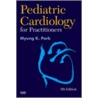 Pediatric Cardiology for Practitioners door Myung Park