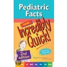 Pediatric Facts Made Incredibly Quick! by Springhouse