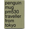 Penguin Mug Pm530 Traveller From Tokyo by Unknown