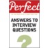 Perfect Answers to Interview Questions