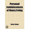 Personal Reminiscences Of Henry Irving door Bram Stroker