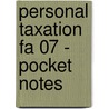 Personal Taxation Fa 07 - Pocket Notes by Unknown