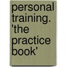 Personal Training. 'The Practice Book' door Jens Freese